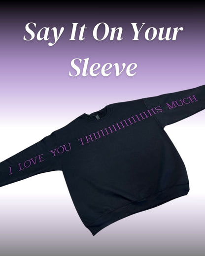 Love You THIIIIIIIS Much Sweatshirt