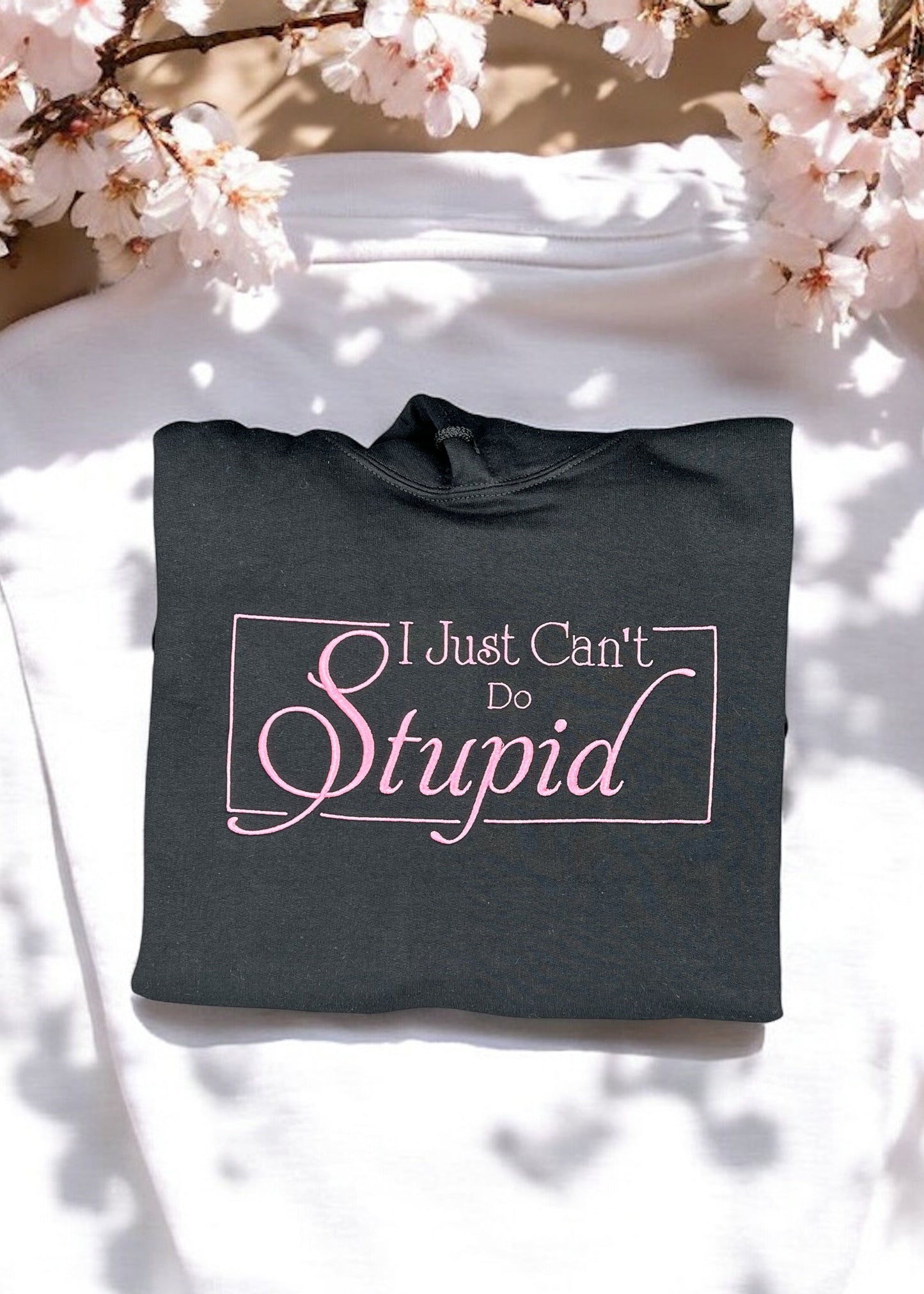 Can't Do Stupid - SWEATSHIRT